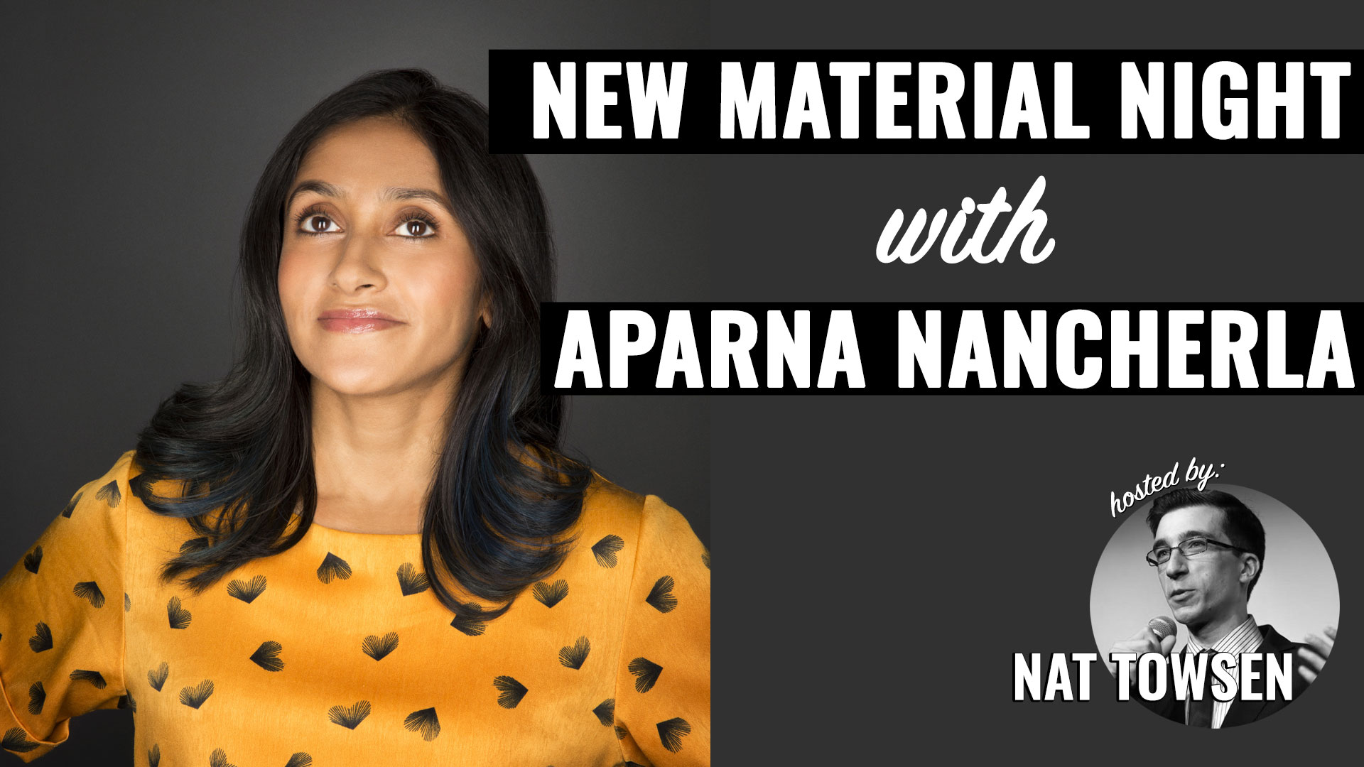New Material Night with Aparna Nancherla & Nat Towsen